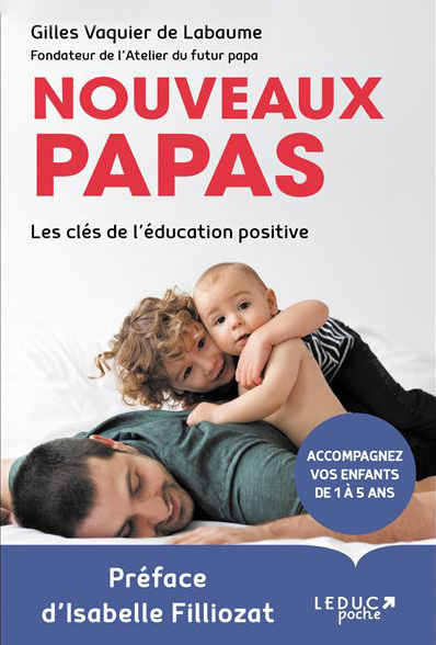 Nouveaux papas - Gilles Vaquier de Labaume, préface Isabelle Filliozat