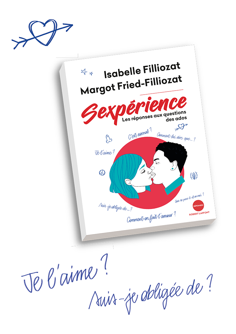 Sexpérience - Amour, sexe, les réponses aux questions des ados - Isabelle  Filliozat