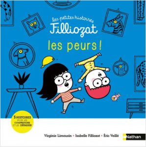 Les Petites Histoires Filliozat – Les peurs !